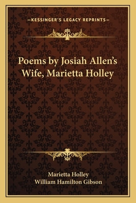 Poems by Josiah Allen's Wife, Marietta Holley by Holley, Marietta