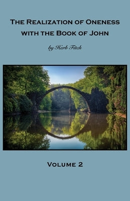 The Realization of Oneness with the Book of John: Volume 2 by Fitch, Herb