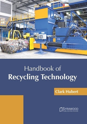 Handbook of Recycling Technology by Hubert, Clark