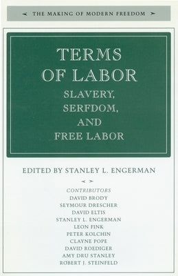 The Terms of Labor: Slavery, Serfdom, and Free Labor by Engerman, Stanley L.