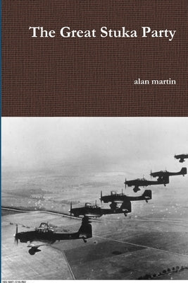 The Great Stuka Party by Martin, Alan