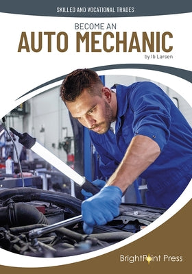 Become an Auto Mechanic by Larsen, Ib