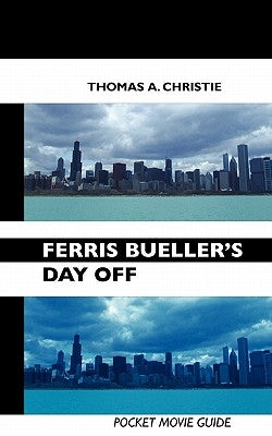Ferris Bueller's Day Off by Christie, Thomas A.