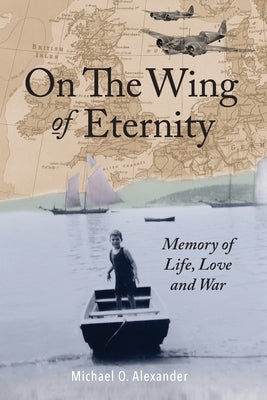 On The Wing of Eternity by Alexander, Michael O.