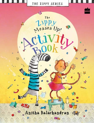 Zippy Messes Up Activity Book by Balachandran, Anitha