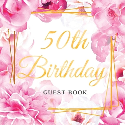 50th Birthday Guest Book: 50 Year Old & Happy Party, 1972, Perfect With Adult Bday Party Pink Rose Gold Decorations & Supplies, Funny Idea for T by Lukesun, Luis