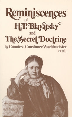 Reminiscences of H. P. Blavatsky and the Secret Doctrine by Wachtmeister, Countess Constance