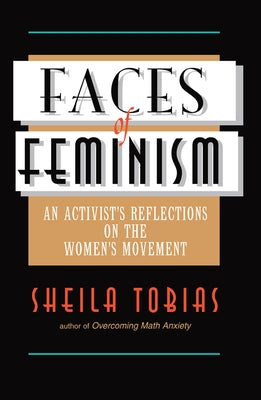 Faces Of Feminism: An Activist's Reflections On The Women's Movement by Tobias, Sheila