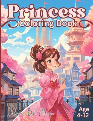 Princess Coloring Book: Fun Princess Coloring Book for Kids Age 4-12 by Benyeogor, Emmanuel