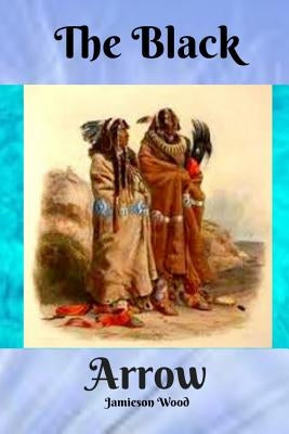 The Black Arrow by Wood, Jamieson
