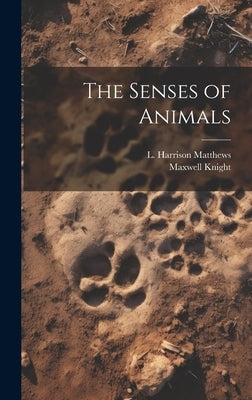 The Senses of Animals by Matthews, L. Harrison (Leonard Harris