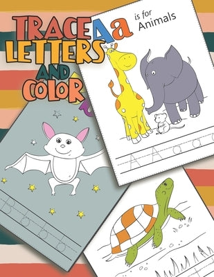 Trace letters and color: alphabet tracing books for preschoolers, Kindergarten preschool workbooks with handwriting paper for kids. by Vega, Neil Wade