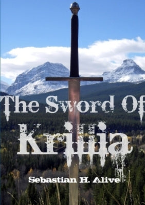 The Sword of Krillia by H. Alive, Sebastian