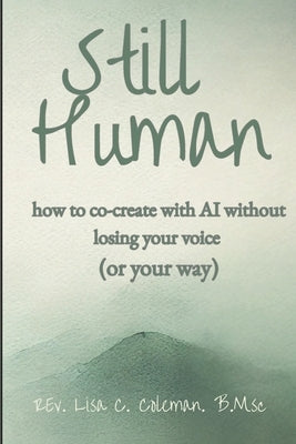 Still Human: How to Create with AI Without Losing Your Voice by Books, Laughing Gulls