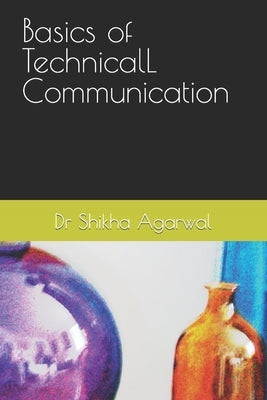 Basics of TECHNICAL cOMMUNICATION by Agarwal, Shikha