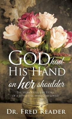 God Had His Hand on Her Shoulder by Reader, Fred