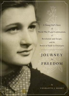 Journey to Freedom by Marky, Charlotte J.