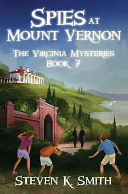Spies at Mount Vernon by Smith, Steven K.