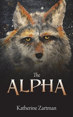 The Alpha by Zartman, Katherine