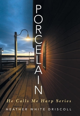 Porcelain: He Calls Me Harp Series by Driscoll, Heather White