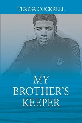 My Brother's Keeper by Cockrell, Teresa