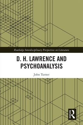 D. H. Lawrence and Psychoanalysis by Turner, John