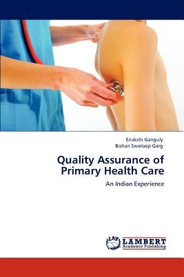 Quality Assurance of Primary Health Care by Ganguly, Enakshi