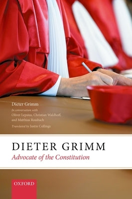 Dieter Grimm: Advocate of the Constitution by Grimm, Dieter