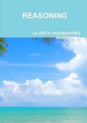 Reasoning by Ogunsanwo Akintunde, Oluseyi