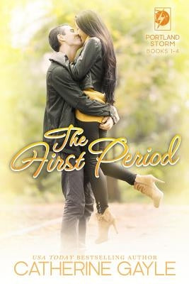 Portland Storm: The First Period by Gayle, Catherine