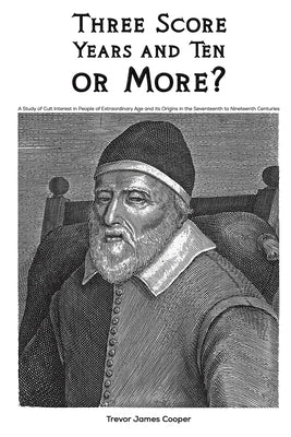 Three Score Years and Ten: or More? by Cooper, Trevor James