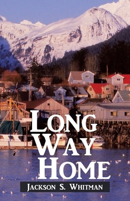 Long Way Home by Whitman, Jackson S.