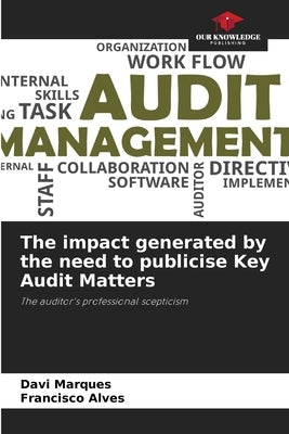 The impact generated by the need to publicise Key Audit Matters by Marques, Davi