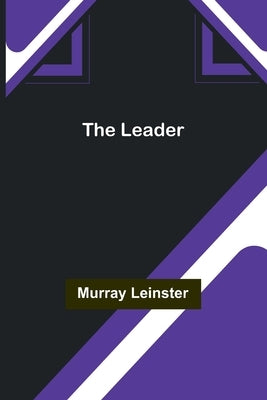 The Leader by Leinster, Murray