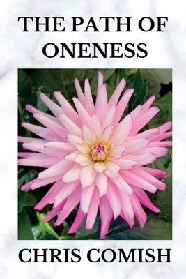 The Path of Oneness by Comish, Chris