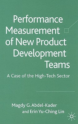 Performance Measurement of New Product Development Teams: A Case of the High-Tech Sector by Loparo, Kenneth A.