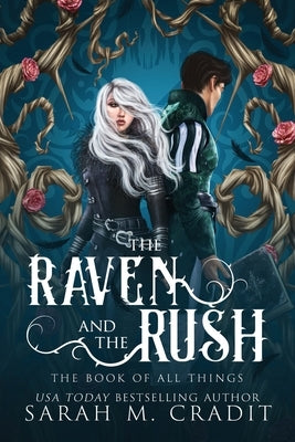The Raven and the Rush: The Book of All Things by Cradit, Sarah M.