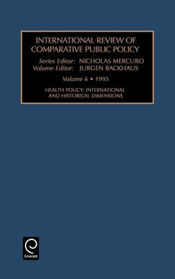 Health Policy: International and Historical Dimensions by Mercuro, Nicholas