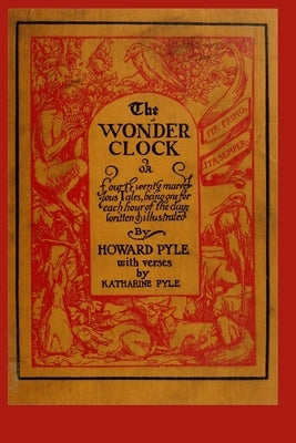 The Wonder Clock by Pyle, Howard