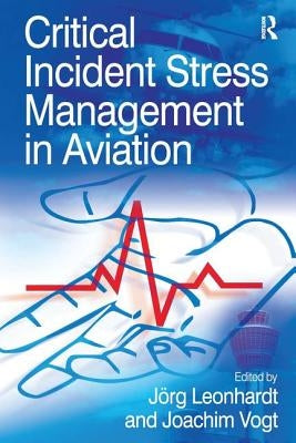 Critical Incident Stress Management in Aviation by Vogt, Joachim