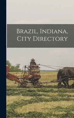 Brazil, Indiana, City Directory by Anonymous