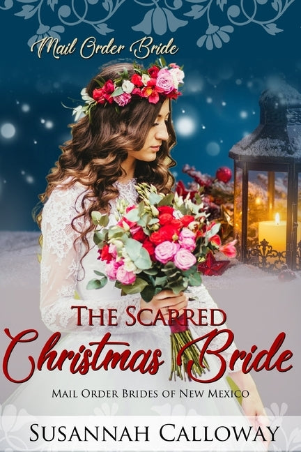 The Scarred Christmas Bride by Calloway, Susannah