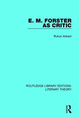 E. M. Forster as Critic by Advani, Rukun