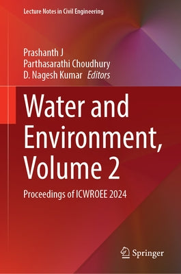 Water and Environment, Volume 2: Proceedings of Icwroee 2024 by Janardhan, Prashanth