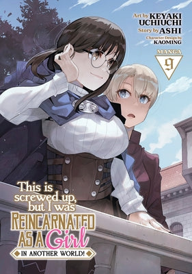 This Is Screwed Up, But I Was Reincarnated as a Girl in Another World! (Manga) Vol. 8 by Ashi