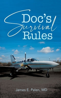 Doc's Survival Rules by Palen, James E.