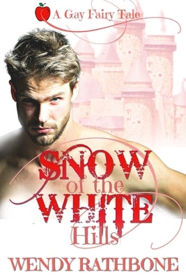 Snow of the White Hills: A Gay Fairytale by Rathbone, Wendy
