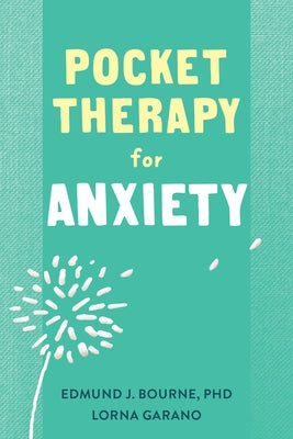 Pocket Therapy for Anxiety: Quick CBT Skills to Find Calm by Bourne, Edmund J.
