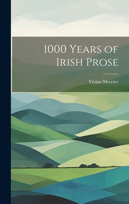 1000 Years of Irish Prose by Mercier, Vivian