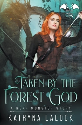 Taken By the Forest God by Lalock, Katryna